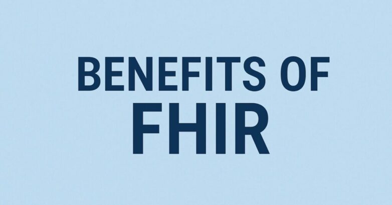 Benefits of FHIR (Infographic) Benefits of FHIR (Infographic)