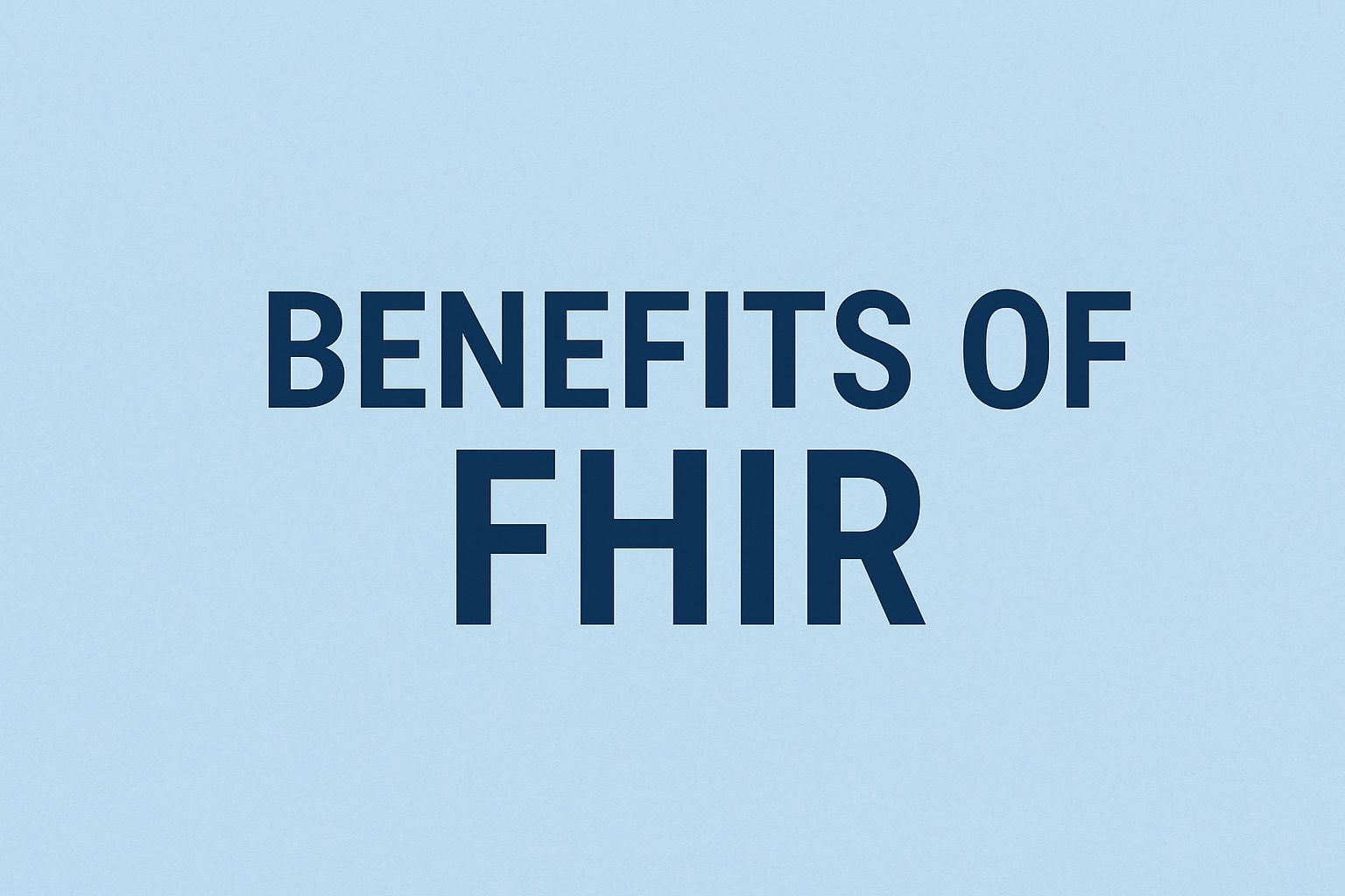 Benefits of FHIR (Infographic)