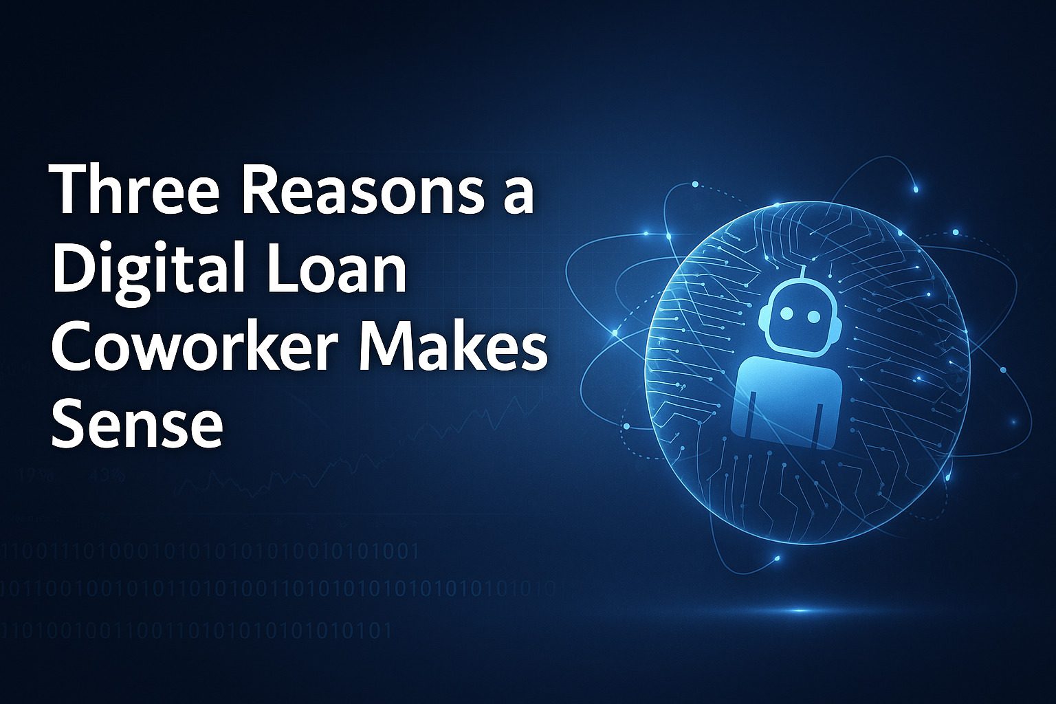 Three Reasons a Digital Loan Coworker Makes Sense