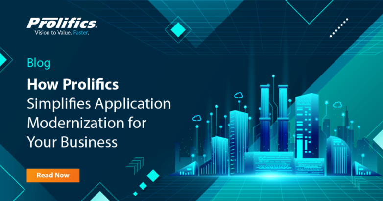 Prolifics Application Modernization for Your Business