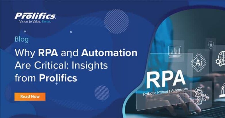 Why RPA and Automation Are Critical – Insights from Prolifics 1 why Robotic Process Automation (RPA)