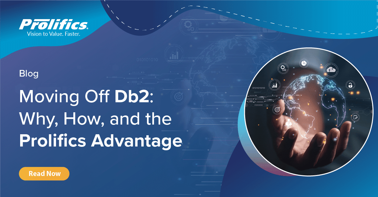 Moving Off Db2: Why, How, and the Prolifics Advantage 