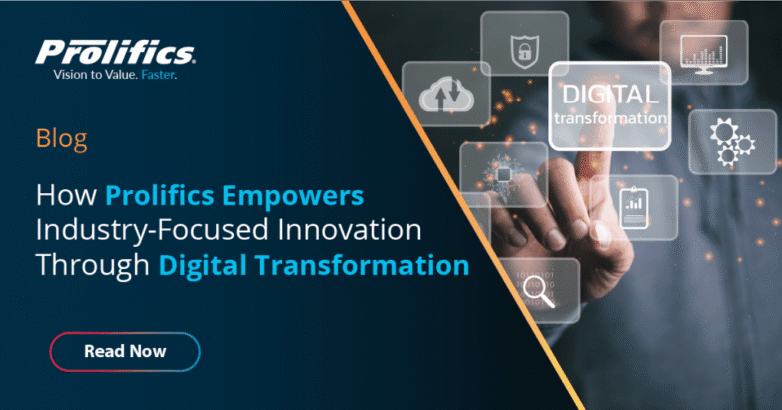 How Prolifics Empowers Industry-Focused Innovation Through Digital Transformation industry-digital-transformation