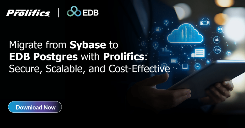 Sybase to PostgreSQL Migration – Prolifics