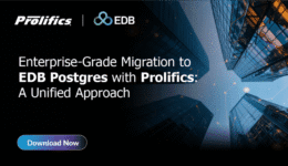 Enterprise-Grade Migration to EDB Postgres with Prolifics: A Unified Approach
