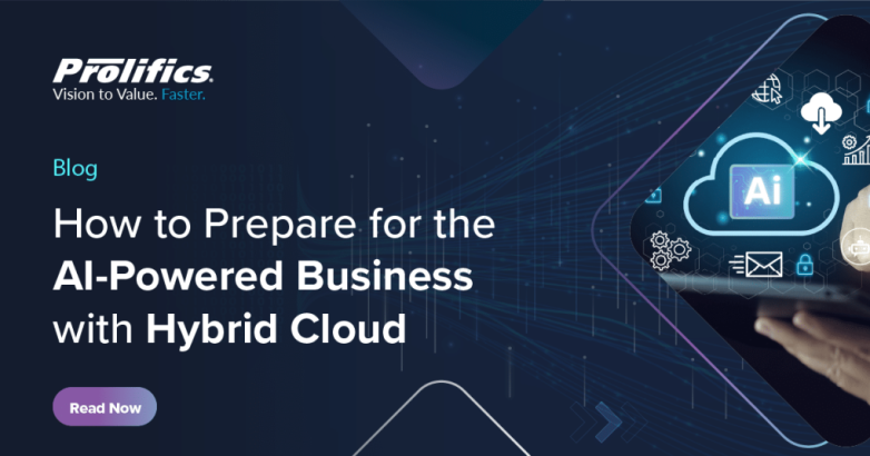 How to Prepare for the AI-Powered Business with Hybrid Cloud - Prolifics