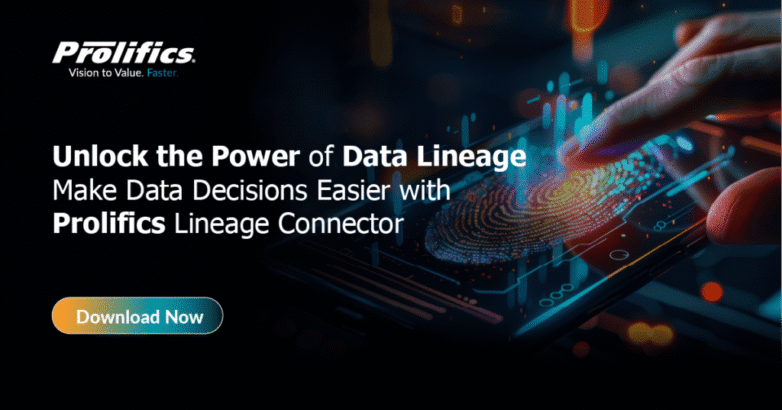 Make Data Decisions Easier with Prolifics Lineage Connector