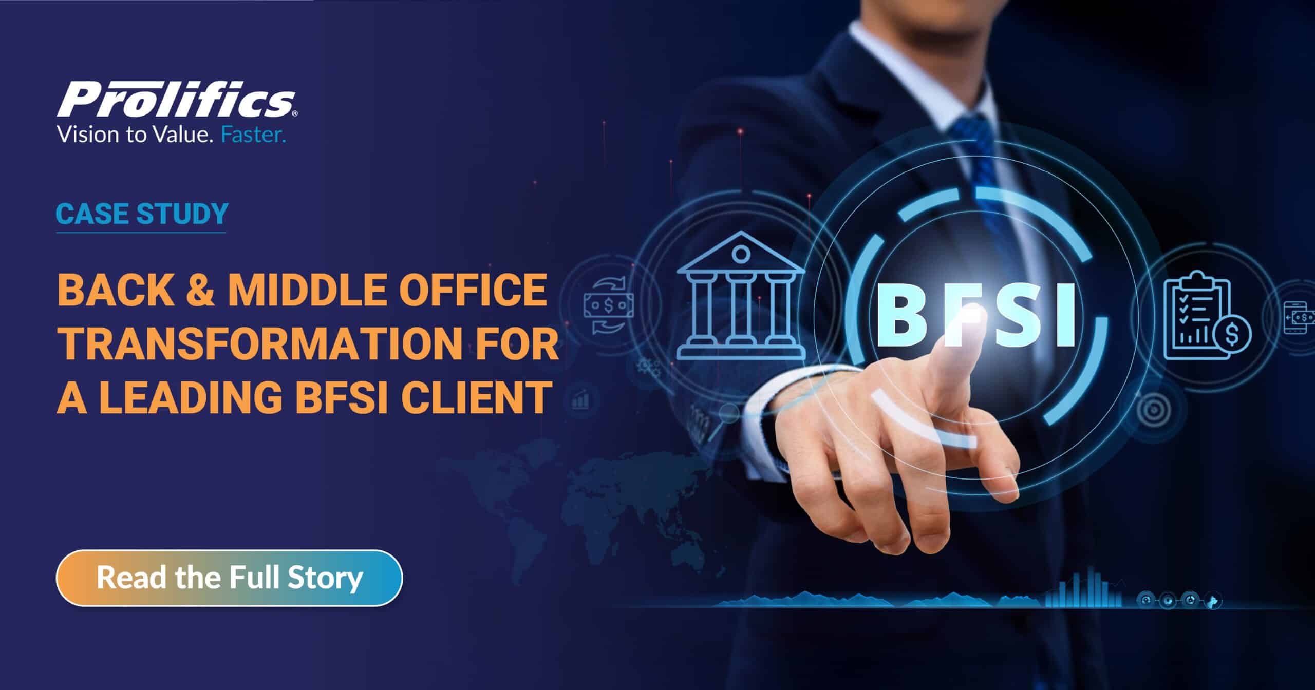 Back & Middle Office Transformation for a Leading BFSI Client