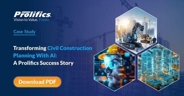 TRANSFORMING CIVIL CONSTRUCTION PLANNING WITH AI A PROLIFICS SUCCESS STORY-01 1