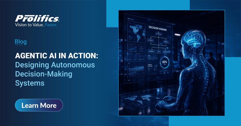 How Prolifics Uses Agentic AI for Autonomous Decision-Making