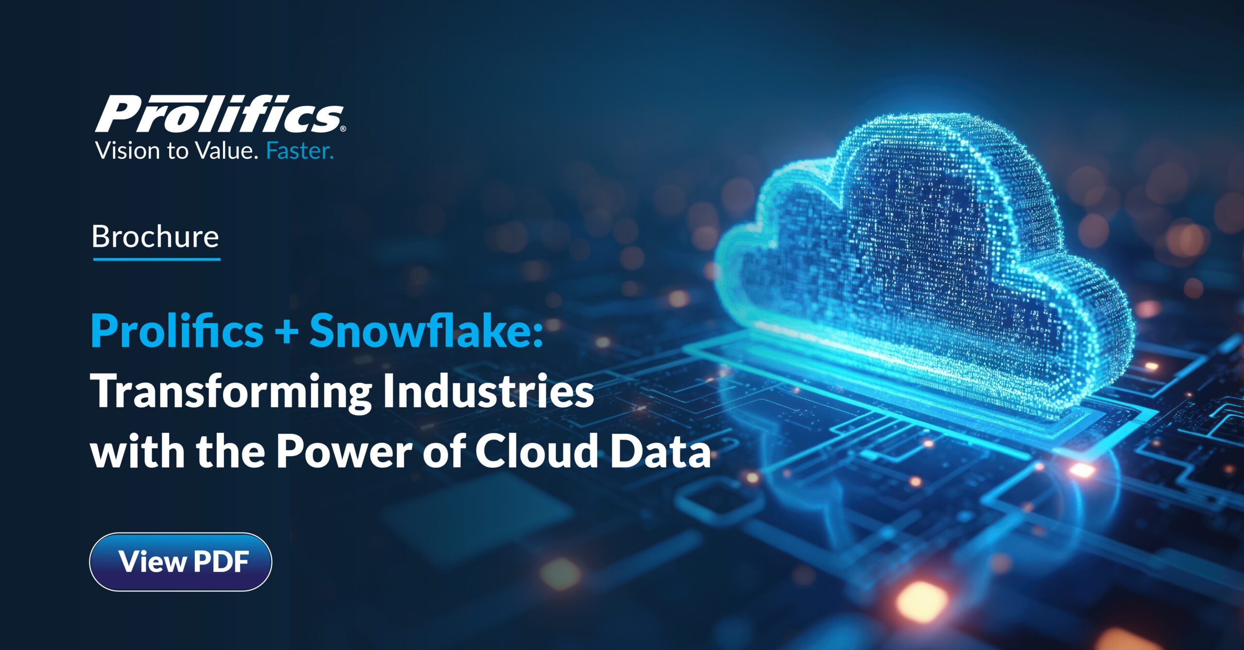 Prolifics + Snowflake: TRANSFORMING INDUSTRIES WITH THE POWER OF CLOUD DATA