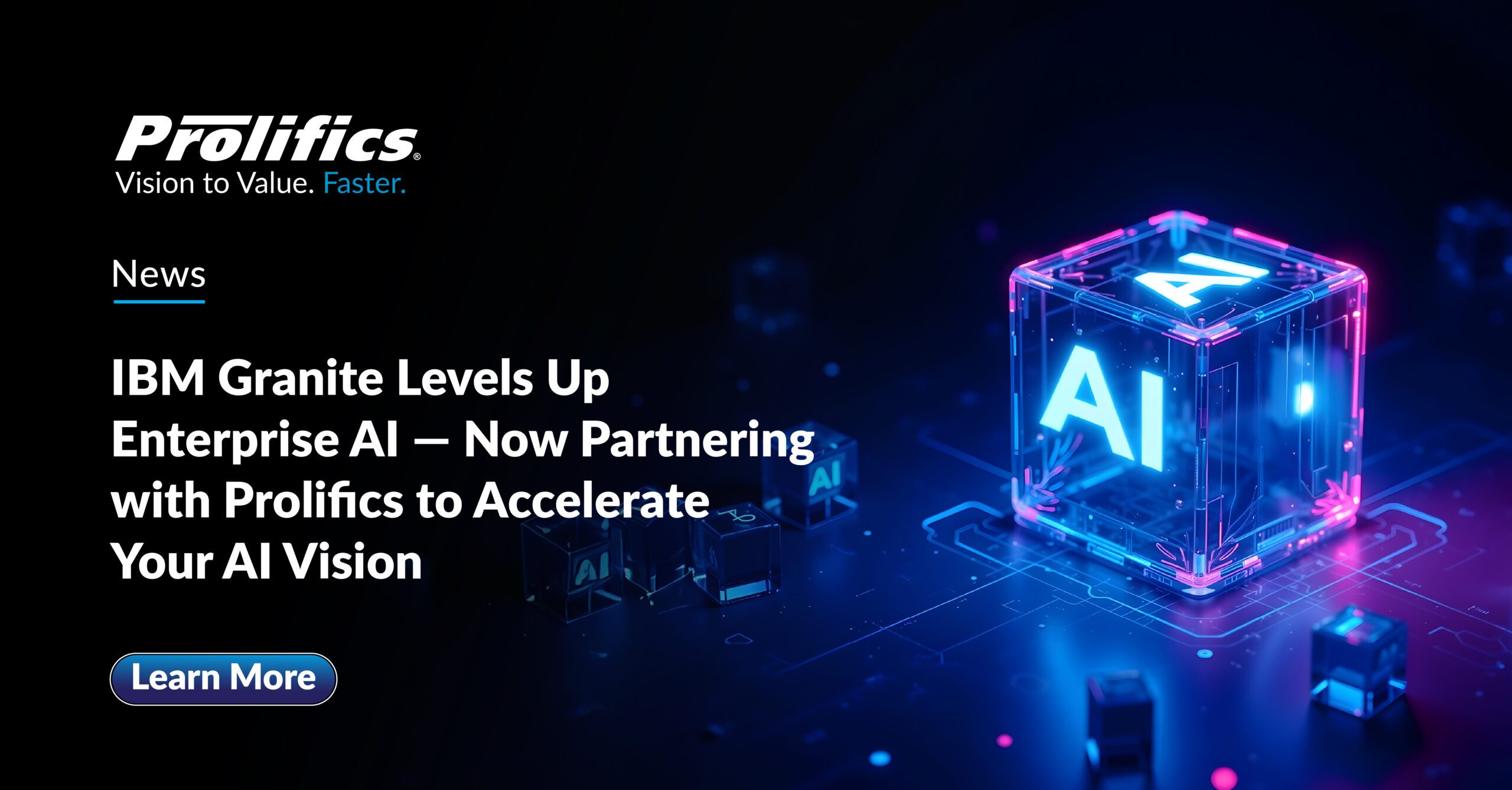 IBM Granite Levels Up Enterprise AI — Now Partnering with Prolifics to Accelerate Your AI Vision
