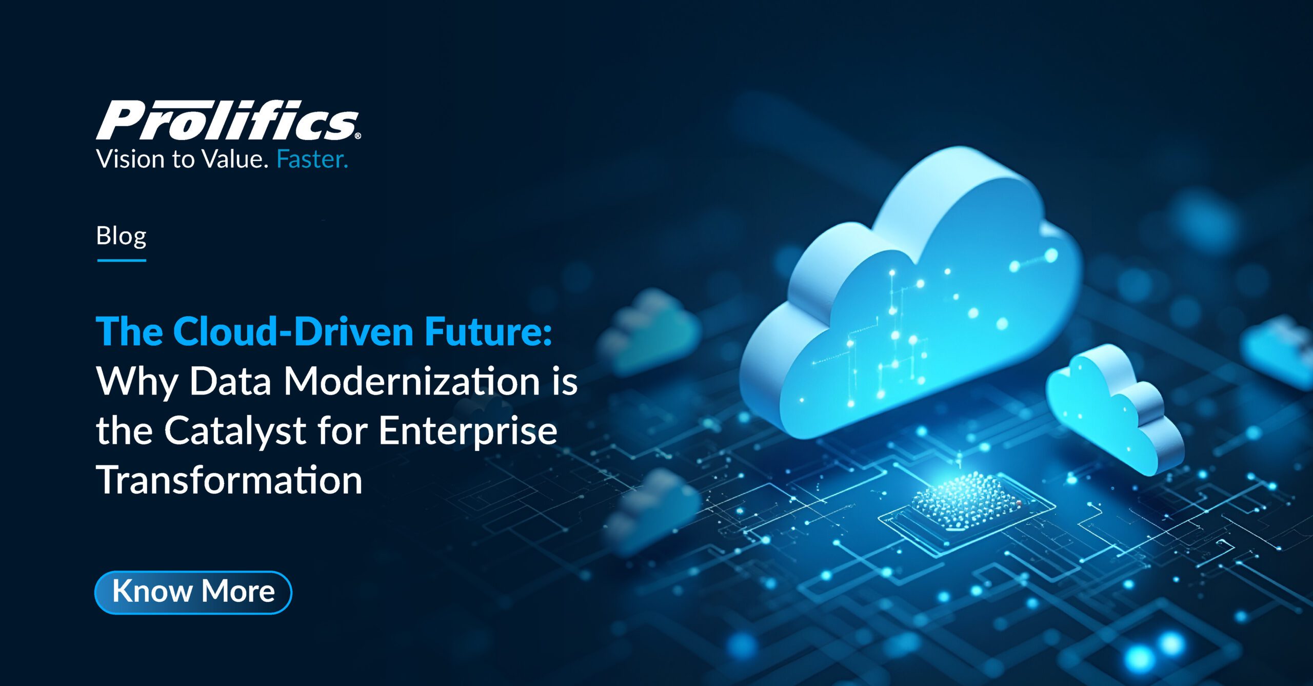 The Cloud-Driven Future: Why Data Modernization is the Catalyst for Enterprise Transformation