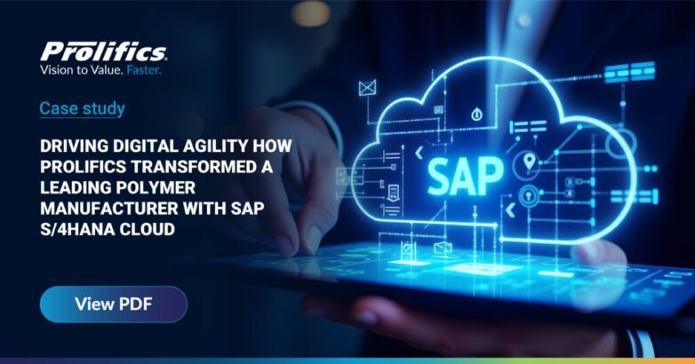 DRIVING DIGITAL AGILITY_Case study SAP S/4HANA Cloud implementation case study for polymer manufacturer by Prolifics