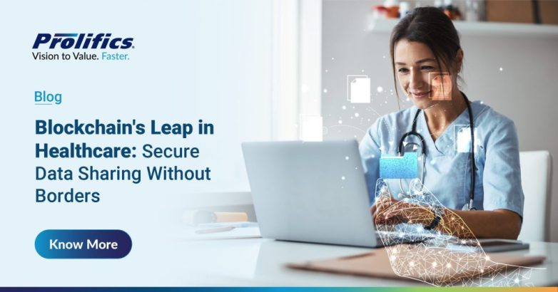 Improve care outcomes with blockchain in healthcare data sharing — secure records, ensure accuracy, and power real-time decisions. Prolifics