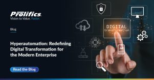 Prolifics guide to redefining digital transformation through expert Hyperautomation Services for Enterprise.