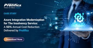 Azure Integration Modernization for The Insolvency Service A 50% Annual Cost Reduction Delivered by Prolifics Azure integration modernization enabling cloud-based legacy integration and 50 percent cost reduction