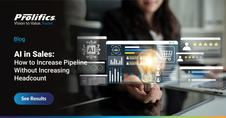 AI in sales blog cover — how to increase sales pipeline without increasing headcount, Prolifics
