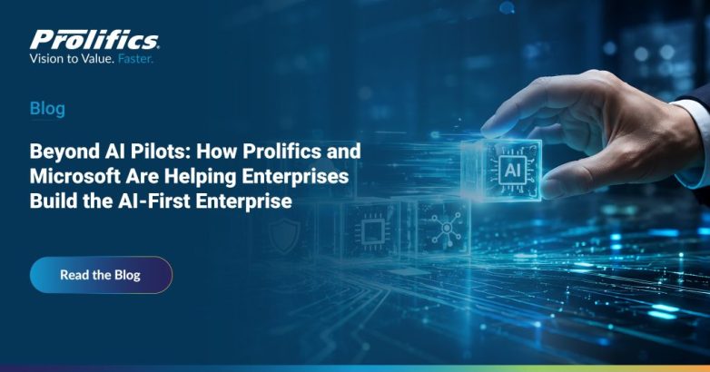 Beyond AI pilots: Prolifics and Microsoft enterprise AI transformation with Microsoft Azure