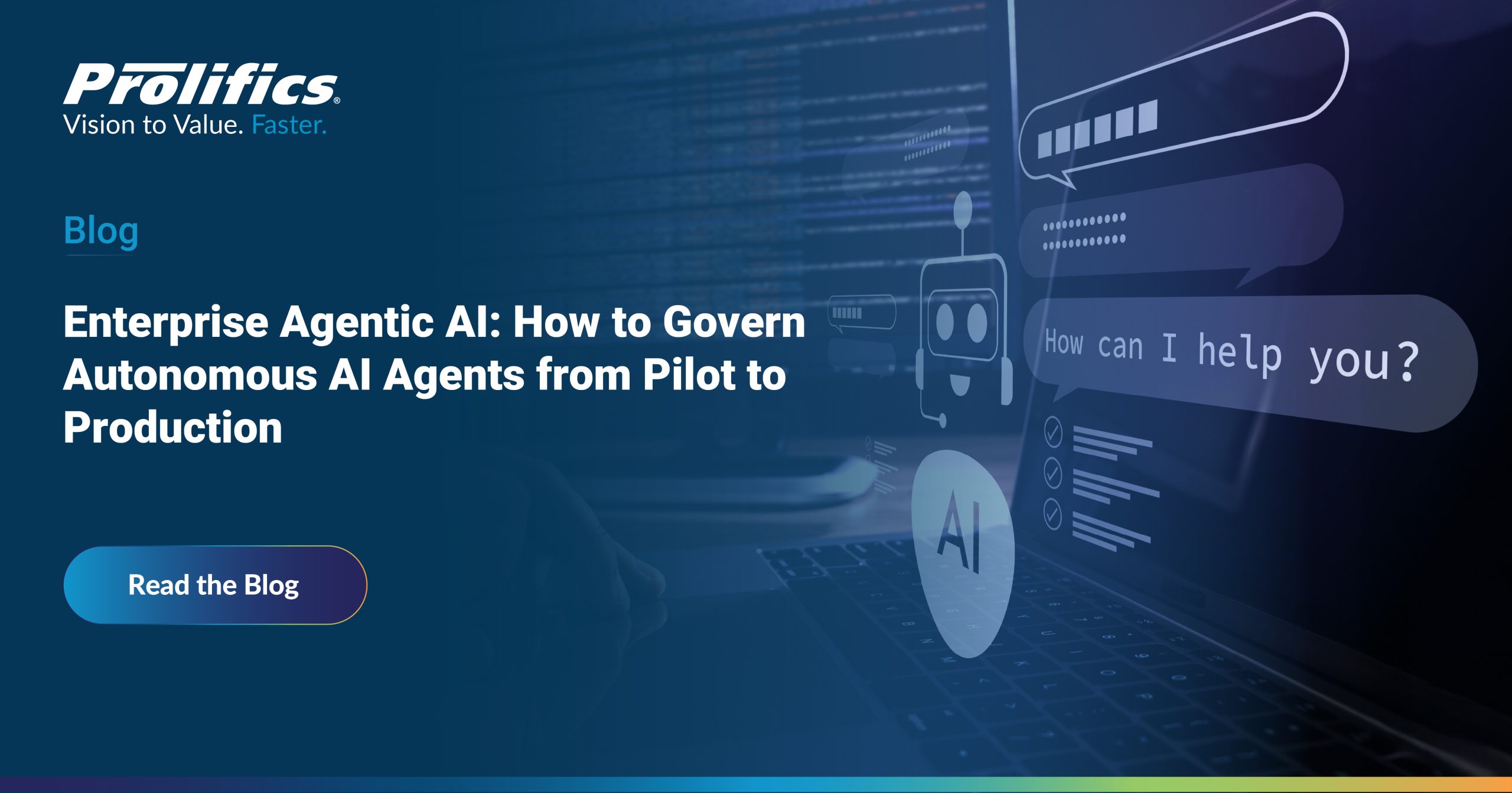 Enterprise Agentic AI: How to Govern Autonomous AI Agents from Pilot to Production