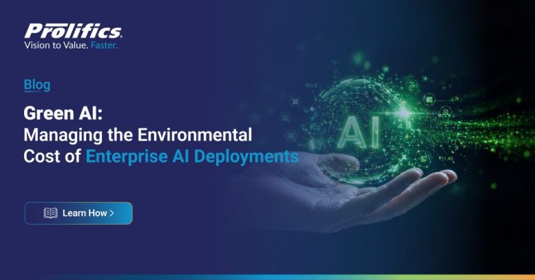 Green AI strategy for enterprise AI deployments – Prolifics blog