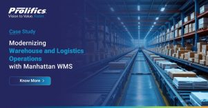 Modernizing Warehouse and Logistics Operations With Manhattan WMS Manhattan WMS implementation services for warehouse and logistics modernization by Prolifics